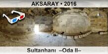 AKSARAY Sultanhan  Oda II