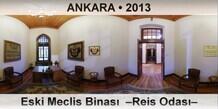 ANKARA Eski Meclis Binas  Reis Odas