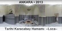 ANKARA Tarihi Karacabey Hamam  Loca