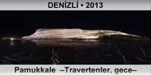 DENZL Pamukkale  Travertenler, gece