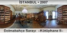 STANBUL Dolmabahe Saray  Ktphane II