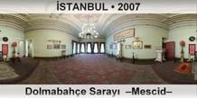 STANBUL Dolmabahe Saray  Mescid