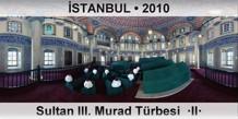 STANBUL Sultan III. Murad Trbesi  II