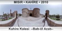 MISIR  KAHRE Kahire Kalesi  Bab-l Azab