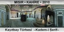 MISIR  KAHRE Kaytbay Trbesi  Kadem-i erif