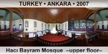 TURKEY • ANKARA Hacı Bayram Mosque  –Upper floor–
