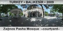 TURKEY • BALIKESİR Zağnos Pasha Mosque  –Courtyard–