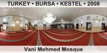TURKEY • BURSA • KESTEL Vani Mehmed Mosque