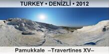 TURKEY • DENİZLİ Pamukkale  –Travertines XV–