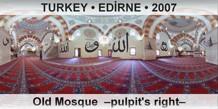 TURKEY • EDİRNE Old Mosque  –Pulpit's right–