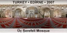 TURKEY • EDİRNE Üç Şerefeli Mosque