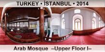 TURKEY • İSTANBUL Arab Mosque  –Upper Floor I–