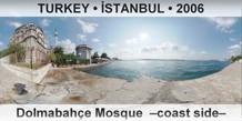 TURKEY • İSTANBUL Dolmabahçe Mosque  –Coast side–