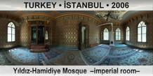 TURKEY • İSTANBUL Yıldız-Hamidiye Mosque  –Imperial room–