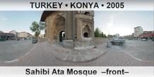 TURKEY • KONYA Sahibi Ata Mosque  –Front–