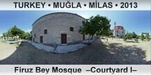 TURKEY • MUĞLA • MİLAS Firuz Bey Mosque  –Courtyard I–