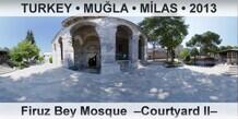 TURKEY • MUĞLA • MİLAS Firuz Bey Mosque  –Courtyard II–