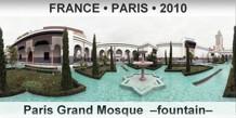 FRANCE • PARIS Paris Grand Mosque  –Fountain–