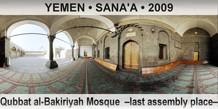 YEMEN • SANA'A Qubbat al-Bakiriyah Mosque  –Last assembly place–